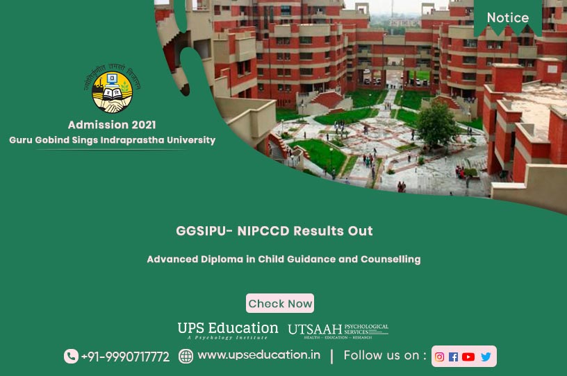 GGSIPU announced Results for Advanced Diploma in Child Guidance and Counselling (ADCGC), NIPCCD—UPS Education