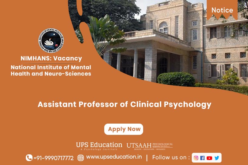 Vacancy for the post of Assistant Clinical Psychologist and Psychologist in NIMHANS—UPS Education