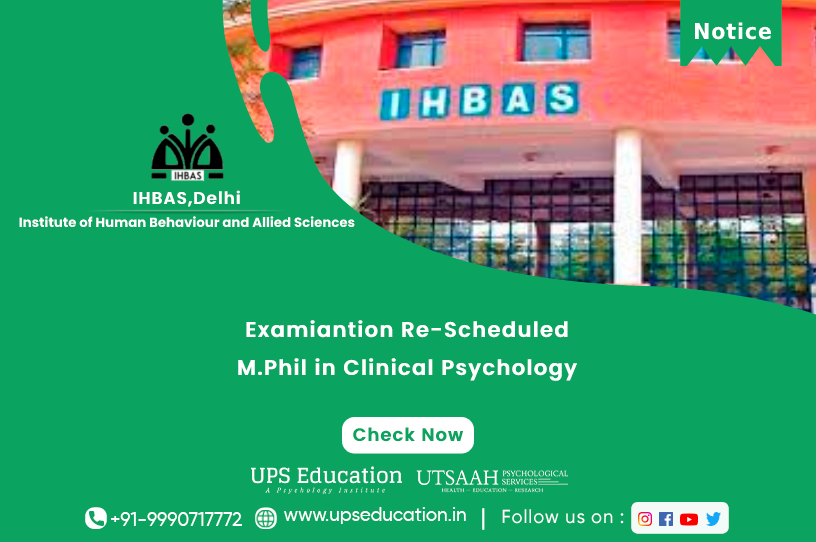 M.Phil Clinical Psychology Exam Re-Scheduled, IHBAS Delhi—UPS Education