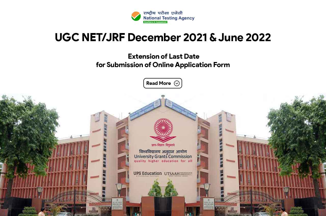 UGC NETJRF December 2021 & June 2022 Extension of Last Date for Submission of Online Application Form—UPS Education