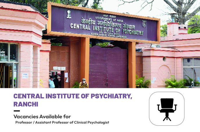 Vacancy for Clinical Psychologists, CIP Ranchi - ePsychology